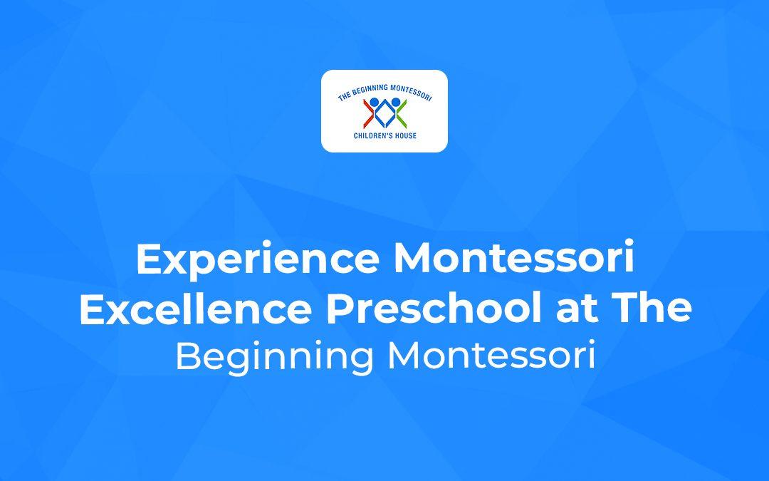 Experience Montessori Excellence: Preschool at The Beginning Montessori