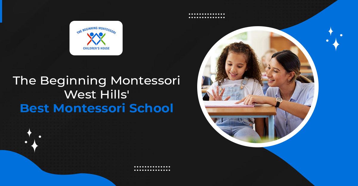The Beginning Montessori – West Hills’ Best Montessori School