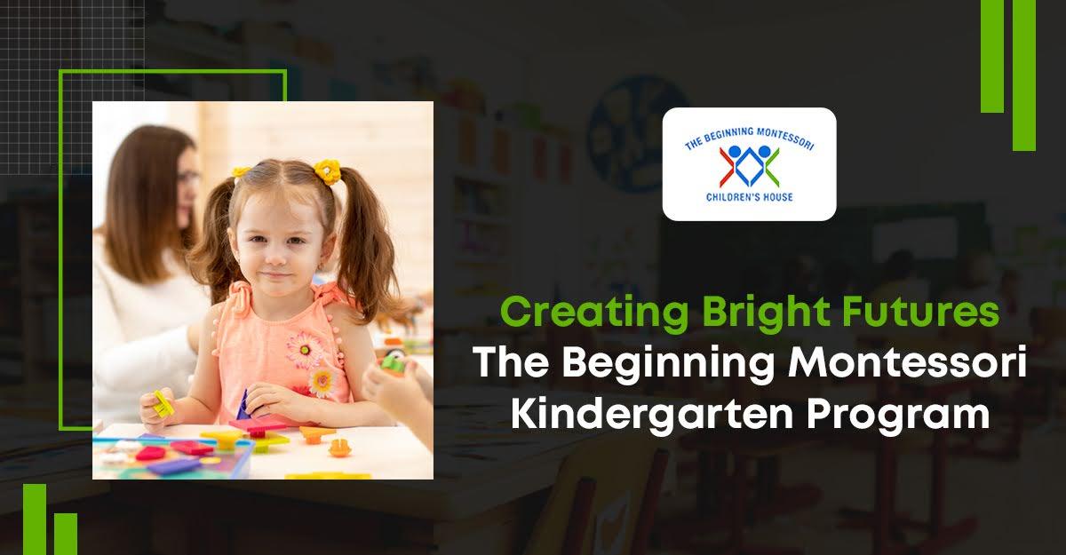 Creating Bright Futures: The Beginning Montessori Kindergarten Program