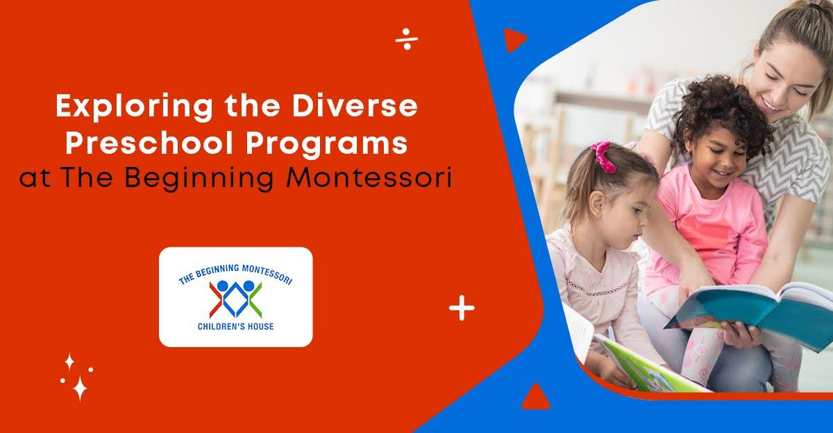 Exploring the Diverse Preschool Programs at The Beginning Montessori